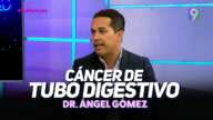 Iniciativa para diagnósticos tempranos de cáncer de tubo digestivo con el Dr. Ángel Gómez