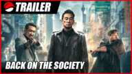 Back On The Society (2021) Chinese Action Trailer