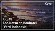 Ano Natsu no Bouhatei (Versi Indonesia) - AKB48 | Cover