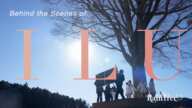 Behind the Scenes of 『I L U』MVメイキング