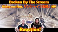 Musicians react to hearing Broken By The Scream | 「Rising sun feat. サンシャイン池崎」MV|OFFICIAL