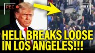 All HELL BREAKS LOOSE as Trump turns LA into WAR ZONE