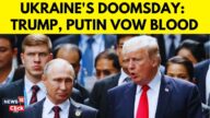Trump Warns: Putin Plans Bloody Revenge In Ukraine | “Blood For Blood” Threats Escalate | News-N18G