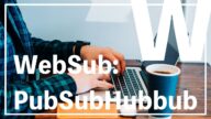 WebSub:PubSubHubbubの導入方法