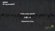 AKB48 - Oh my pumpkin! [Lirik Indo]