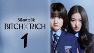 Bitch x Rich (English Sub) Season 1 Episode 1