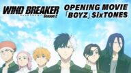 TVアニメ「WIND BREAKER Season 2」ノンクレジットオープニング映像「BOYZ」SixTONES